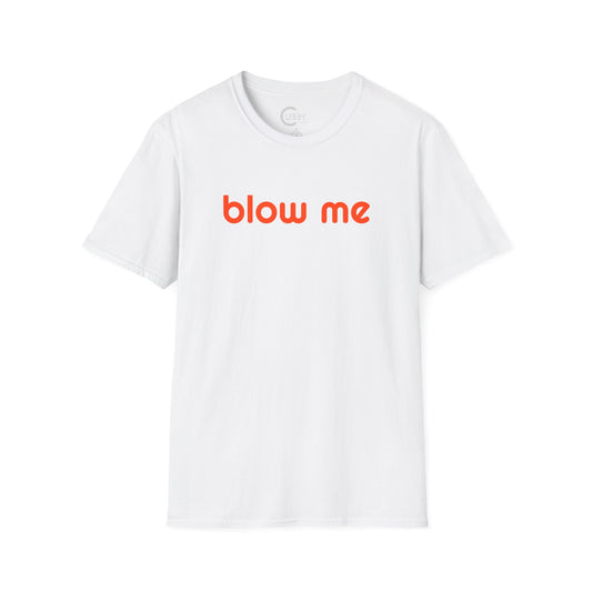 blow me