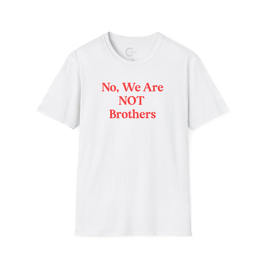 We Are NOT Brothers