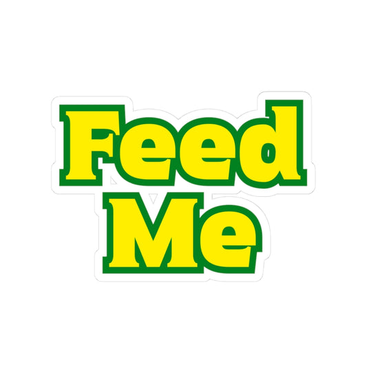 Feed Me Sticker