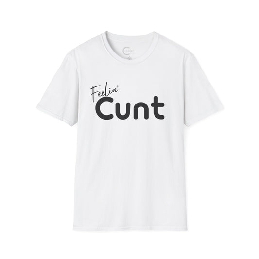 feelin' Cunt
