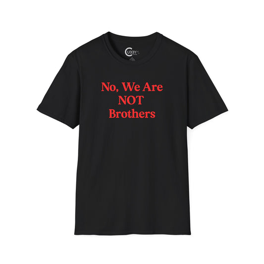 We Are NOT Brothers